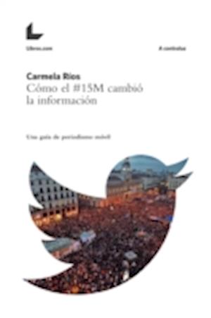 Cómo el #15M cambió  la información