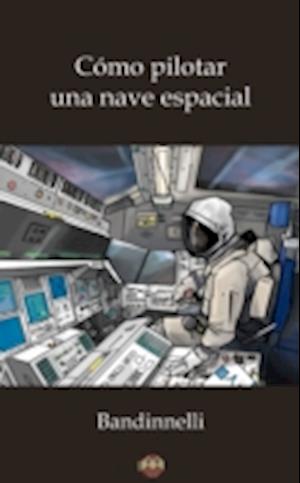 Cómo pilotar una nave espacial