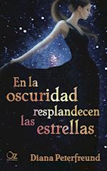 En la oscuridad resplandecen las estrellas