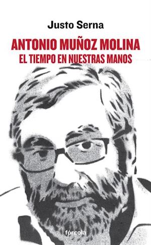 Antonio Muñoz Molina: El tiempo en nuestras manos