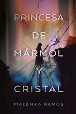 Princesa de Marmol Y Cristal, La