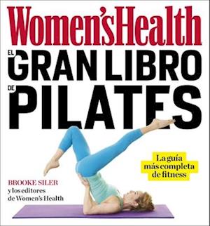 El Gran Libro de Pilates / The Women's Health Big Book of Pilates