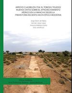 Arroyo Cuadrejón (T.M. El Toboso, Toledo). Nuevos datos sobre el aprovechamiento hídrico en la Mancha desde la Prehistoria Reciente hasta época Modern