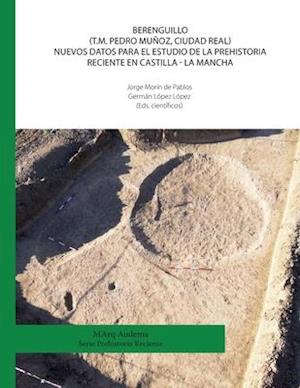 Berenguillo (T.M. Pedro Muñoz, Ciudad Real) Nuevos datos para el estudio de la Prehistoria Reciente en Castilla - La Mancha