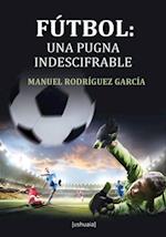 Futbol: una pugna indescifrable