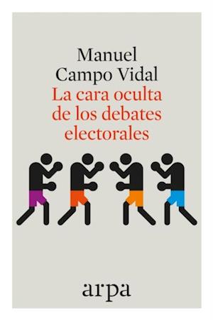 La cara oculta de los debates electorales