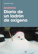 Diario de Un Ladrón de Oxígeno / Diary of an Oxygen Thief