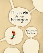 El Secreto de Las Hormigas (the Ants' Secret)