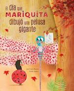 El Día Mariquita Dibuja Una Pelusa Gigante (the Day Ladybug Drew a Giant Ball of Fluff)