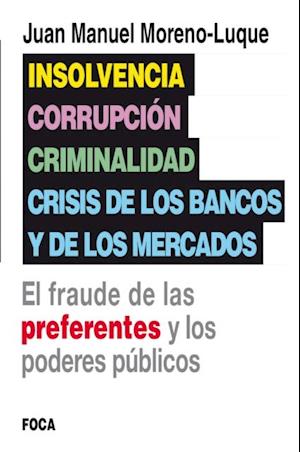 Insolvencia, corrupción, criminalidad y crisis de los bancos y de los mercados