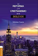 La Reforma Y El Cristianismo En El Siglo XXI