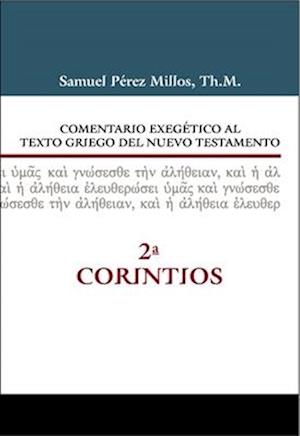 Comentario Exegético Al Texto Griego del Nuevo Testamento - 2 Corintios