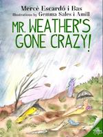 Mr. Weather's gone crazy!