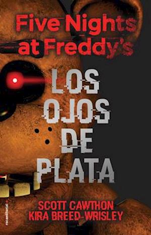 Five Nights at Freddy's. Los Ojos de Plata