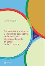 Sociofonética andaluza y lingüística perceptiva de la variación : el español hablado en Jerez de la Frontera