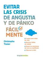 Evitar Las Crisis de Angustia y de Panico Facilmente