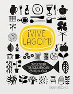 ¡Vive Lagom! : encuentra tu equilibro al estilo sueco