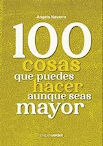 100 Cosas Que No Puedes Dejar de Hacer Aunque Seas Mayor