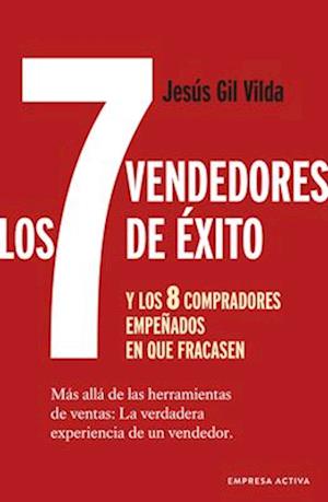 Los 7 Vendedores de Exito... Y Los 8 Compradores Empenados En Que Fracasen