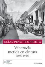 Venezuela Metida En Cintura (1900-1945)