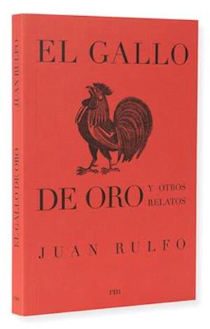 El Gallo de Oro Y Otros Relatos (the Golden Cockerel and Other Writings Spanish Edition)