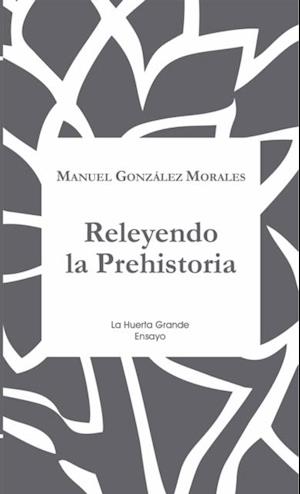 Releyendo la Prehistoria