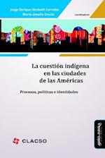 La Cuestión Indígena En Las Ciudades de Las Américas