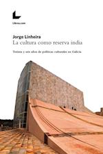 La cultura como reserva india