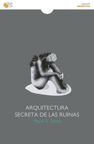 Arquitectura secreta de las ruinas