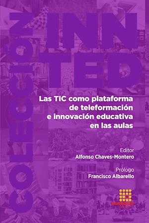 Las TIC como plataforma de teleformación e innovación educativa en las aulas