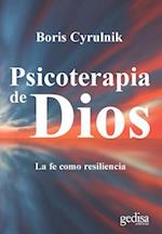Cyrulnik, B: Psicoterapia de Dios : la fe como resiliencia
