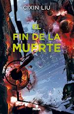 El fin de la muerte (Trilogía de los Tres Cuerpos 3)