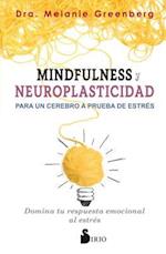 Mindfulness y Neuroplasticidad Para Un Cerebro a Prueba de Estres