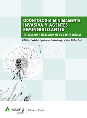 Odontologia minimamente invasiva y agentes remineralizantes