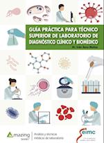 Guia practica para tecnico superior de laboratorio  de diagnostico clinico y biomedico