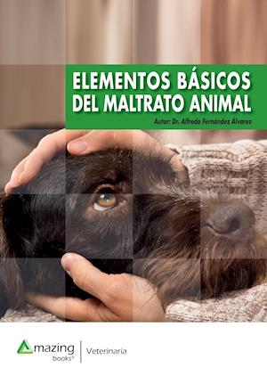 Elementos Básicos del Maltrato Animal