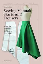 Sewing Manual: Skirts and Trousers: From the Pattern to the Finished Garment