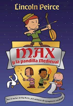 Max y la Pandilla Medieval = Max and the Midknights