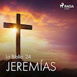 La Biblia: 24 Jeremías