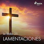 La Biblia: 25 Lamentaciones