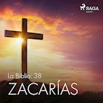 La Biblia: 38 Zacarías