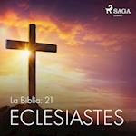 La Biblia: 21 Eclesiastes