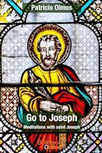 Go to Joseph: Meditations with Saint Joseph 