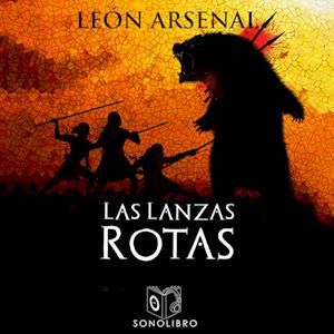 Las lanzas rotas