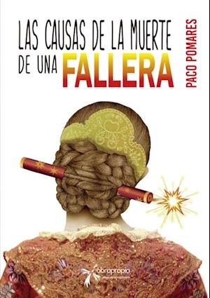 Las causas de la muerte de una fallera