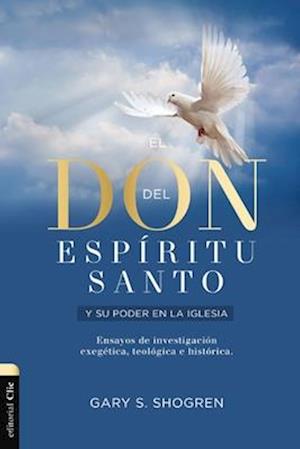 El Don del Espíritu Santo Y Su Poder En La Iglesia de Hoy