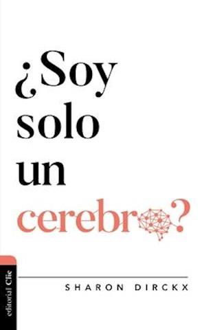 ¿soy Solo Un Cerebro?