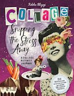 Snipping the Stress Away: A Collage Activity Journal