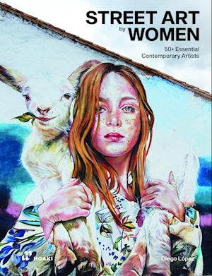 Street Art by Women: 50+ Essential Contemporary Artists