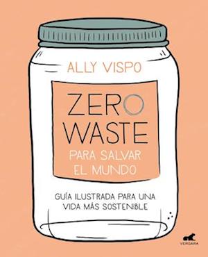 Zero Waste Para Salvar El Mundo